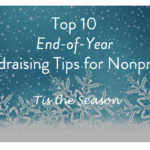 10 Tips for Nonprofit End-of-Year Fundraising