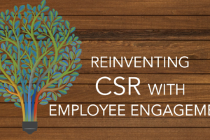 Reinventing CSR with Employee Engagement