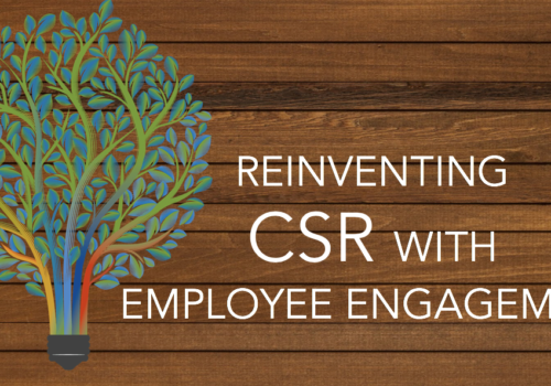 Reinventing CSR with Employee Engagement